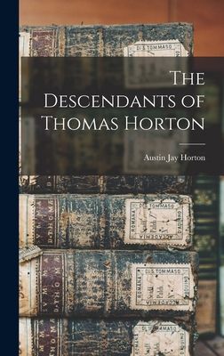 The Descendants of Thomas Horton 101641868X Book Cover