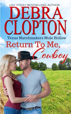Return To Me, Cowboy 1646258045 Book Cover