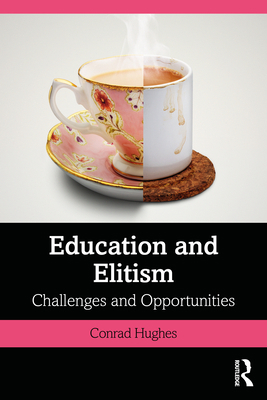 Education and Elitism: Challenges and Opportuni... 036752788X Book Cover