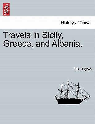 Travels in Sicily, Greece, and Albania. SECOND ... 1241488347 Book Cover