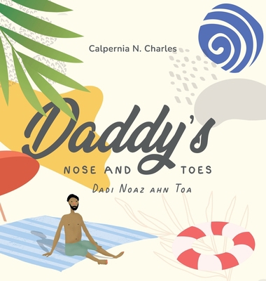 Daddy's Nose and Toes Dadi Noaz ahn Toa: Biling... 1737107163 Book Cover