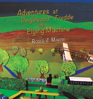 Adventures at Dinglewood Freddie the Flying Mac... 1788783395 Book Cover