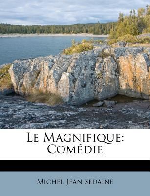 Le Magnifique: Com?die 1173759158 Book Cover