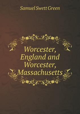 Worcester, England and Worcester, Massachusetts 5518909365 Book Cover