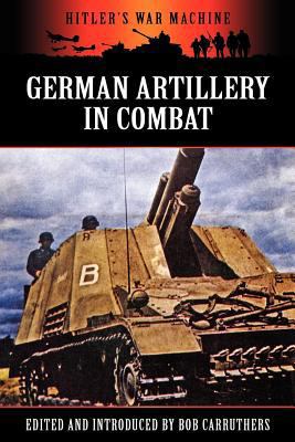 German Artillery in Combat 1781581657 Book Cover