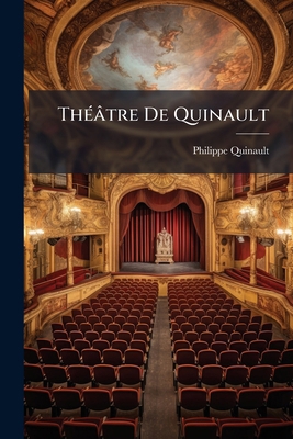 Théâtre De Quinault [French] 1174928026 Book Cover