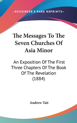 The Messages To The Seven Churches Of Asia Mino... 116002474X Book Cover
