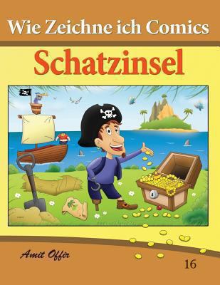 Wie Zeichne ich Comics - Schatzinsel: Zeichnen ... [German] 1494469596 Book Cover