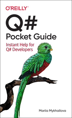 Q# Pocket Guide: Instant Help for Q# Developers 1098108868 Book Cover