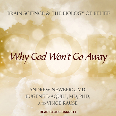 Why God Won't Go Away: Brain Science and the Bi... 1977351212 Book Cover