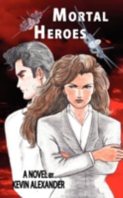 Mortal Heroes: A Novel by 1438916418 Book Cover