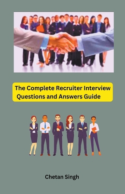 The Complete Recruiter Interview Questions and ... B0C1N735VZ Book Cover