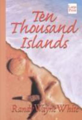 Ten Thousand Islands [Large Print] 1587241102 Book Cover