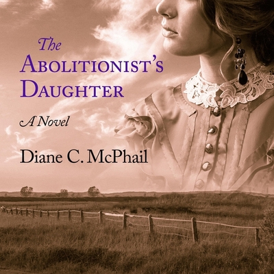 The Abolitionist's Daughter 1665129816 Book Cover