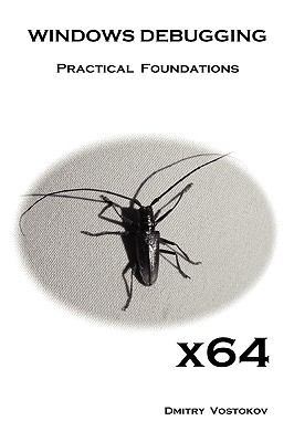 X64 Windows Debugging: Practical Foundations 1906717923 Book Cover