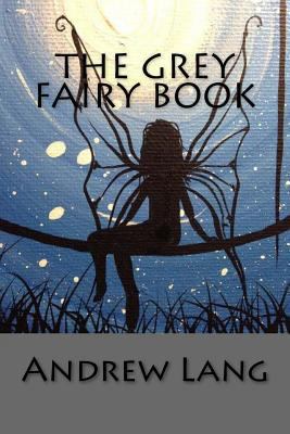 The Grey Fairy Book 197577650X Book Cover