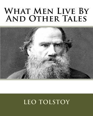What Men Live By And Other Tales 1519499647 Book Cover