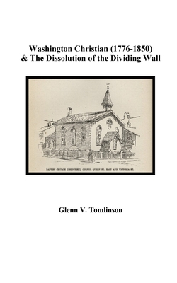 Washington Christian (1776-1850) and The Dissol... 1999474627 Book Cover