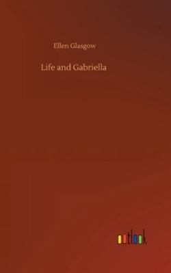 Life and Gabriella 3752362383 Book Cover
