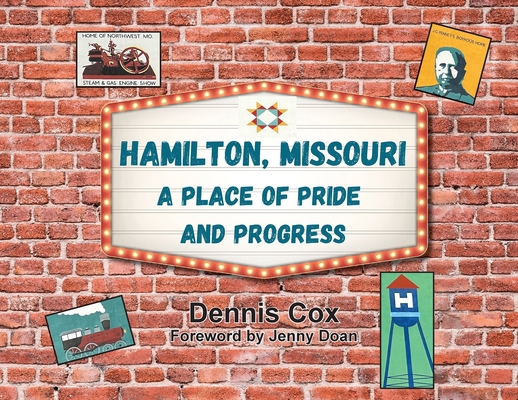 Hamilton, Missouri: A Place of Pride and Progress B0DG139HYS Book Cover
