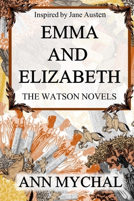 Emma and Elizabeth: A story based on 'The Watso... 0992879515 Book Cover