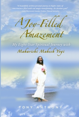 A Joy-Filled Amazement: My Eight-Year Spiritual... 1792385811 Book Cover