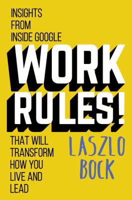 Work Rules!: Insights from Inside Google That W... 1455554790 Book Cover