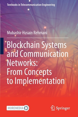 Blockchain Systems and Communication Networks: ... 3030717909 Book Cover