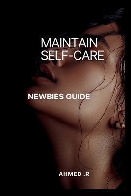 Maintain Self-Care: Newbies Guide Book Cover