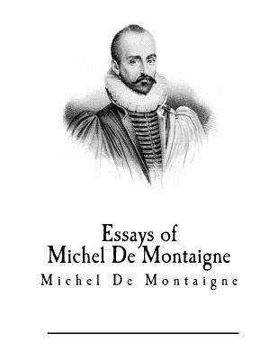 Essays of Michel De Montaigne 1545245304 Book Cover