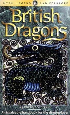 British Dragons (Wordsworth Myth, Legend and Fo... 1840225076 Book Cover