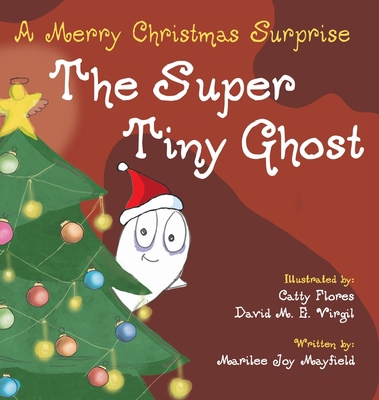 The Super Tiny Ghost: A Merry Christmas Surprise 1953177247 Book Cover