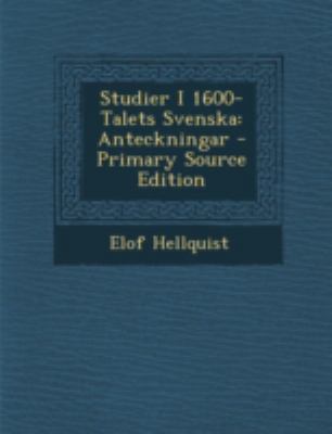 Studier I 1600-Talets Svenska: Anteckningar [Swedish] 1293441430 Book Cover