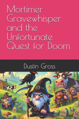 "Mortimer Gravewhisper and the Unfortunate Ques... B0DY352M2M Book Cover