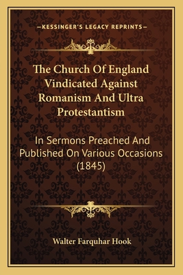 The Church Of England Vindicated Against Romani... 1165104946 Book Cover