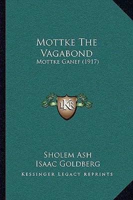 Mottke The Vagabond: Mottke Ganef (1917) 1167007395 Book Cover