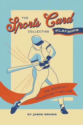 The Sports Card Collecting Playbook: The Secret... B0DKVHF2S5 Book Cover