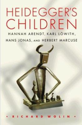 Heidegger's Children: Hannah Arendt, Karl Löwit... 069111479X Book Cover