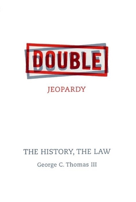 Double Jeopardy: The History, the Law 0814782337 Book Cover