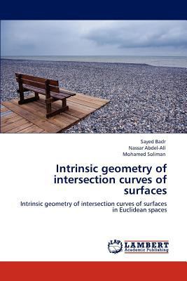 Intrinsic Geometry of Intersection Curves of Su... 3847322028 Book Cover