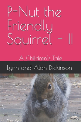 P-Nut the Friendly Squirrel - II: A Children's ... B0FCSDRZ8F Book Cover