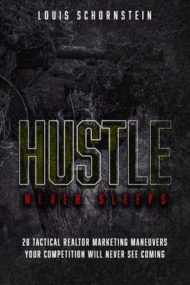 Hustle Never Sleeps - 28 Tactical Realtor Marke... B08C7N7XYW Book Cover