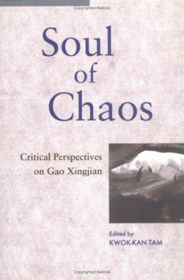 Soul of Chaos: Critical Perspectives on Gao Xin... 9629960036 Book Cover