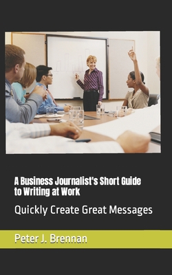 How to Write at Work: Quickly Create Great Mess... 099079251X Book Cover