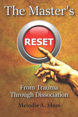 The Master's Reset: From Trauma Through Dissoci... B09SP2QT3M Book Cover