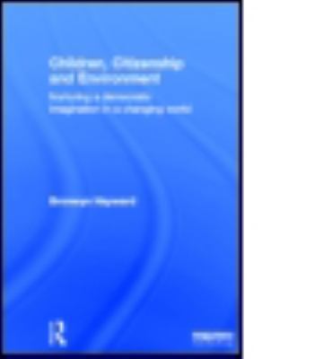 Children, Citizenship and Environment: Nurturin... 1849714363 Book Cover