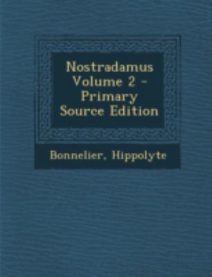 Nostradamus Volume 2 - Primary Source Edition [French] 1293486523 Book Cover