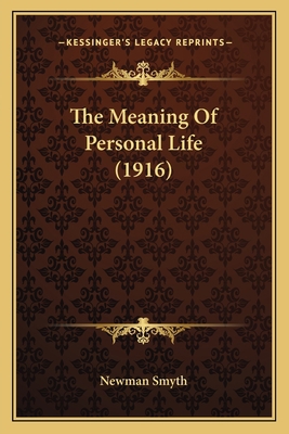 The Meaning Of Personal Life (1916) 1165932105 Book Cover