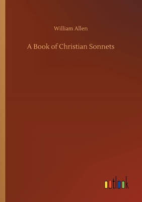 A Book of Christian Sonnets 3734071763 Book Cover