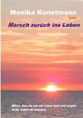 Marsch zurück ins Leben: Wisse, dass du nur ein... [German] 3735736726 Book Cover